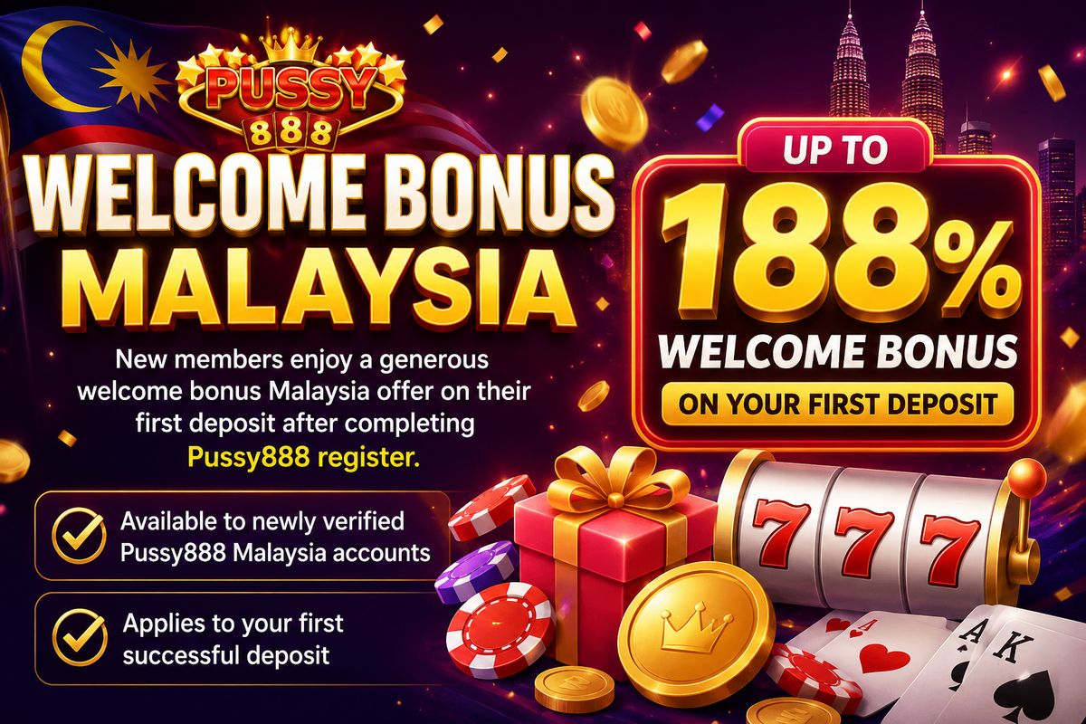 Welcome Bonus Malaysia: up to 188% welcome bonus on your first Pussy888 deposit